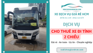 Dịch vụ cho thuê xe đi tỉnh 2 chiều - Giá rẻ tiết kiệm, đa dạng loại xe
